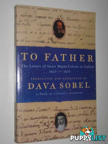 To Father : The Letters of Sister Maria Celeste to Galileo  - Sobel Dava - 2001