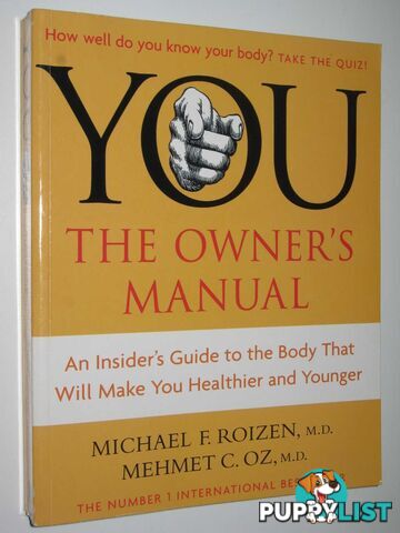 YOU: The Owner's Manual : An Insider's Guide to the Body That Will Make You Healthier and Younger  - Roizen Michael F. & Oz, Mehmet C. - 2006