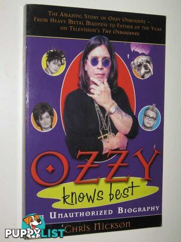 Ozzy Knows Best : An Unauthorized Biography  - Nickson Chris - 2002