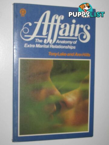 Affairs : The Anatomy of Extra Marital Relationships  - Lake Tony & Hills, Ann - 1980