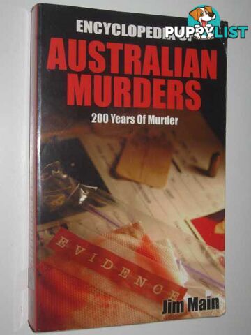 Encyclopedia of Australian Murders : 200 Years of Murder  - Main Jim - 2005