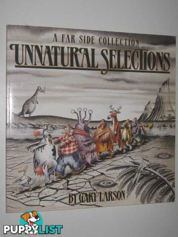 Unnatural Selections : A Far Side Collection  - Larson Gary - 1992