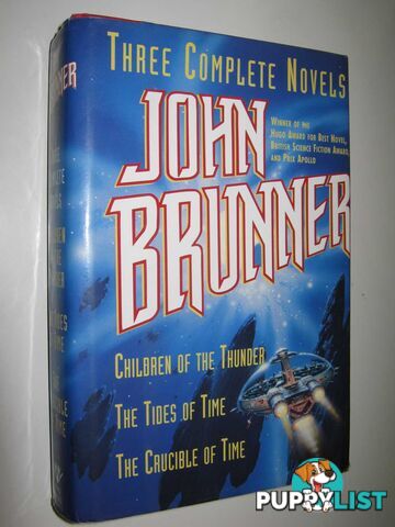 Three Complete Novels : Children of the Thunder + The Tides of Time + The Crucible of Time  - Brunner John - 1995