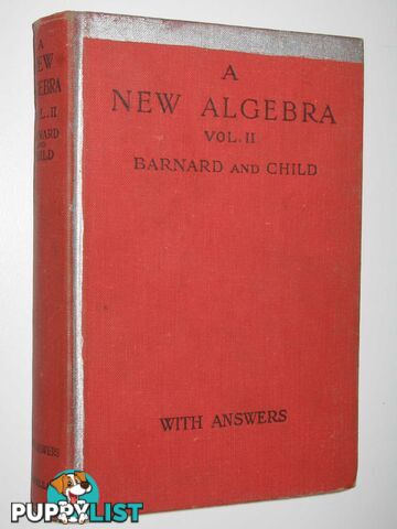 A New Algebra vol. 2 : Containing Parts IV-VI  - Barnard S. & Child, J. M. - 1962