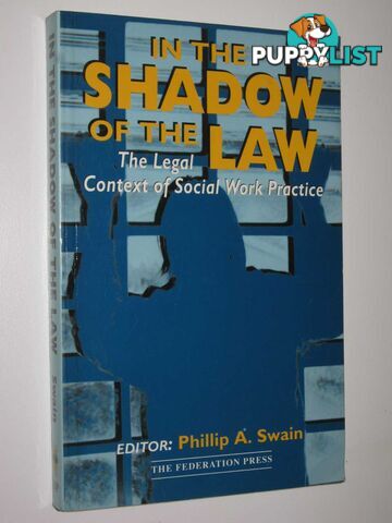 In the Shadow of the Law : The Legal Context of Social Work Practice  - Swain Phillip A. - 1995