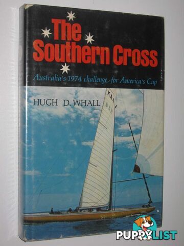 The Southern Cross : Australia's 1974 Challenge for America's Cup  - Whall Hugh D. - 1974