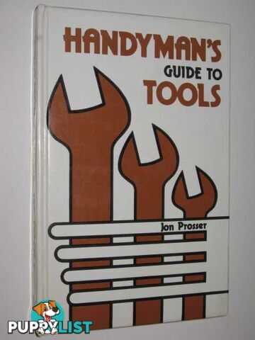 Handyman's Guide To Tools  - Prosser Jon - 1977