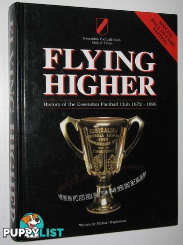 Flying Higher : History of the Essendon Football Club 1872-1994  - Maplestone Michael - 1996