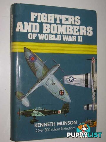 Fighters and Bombers of World War II 1939-45  - Munson Kenneth - 1982