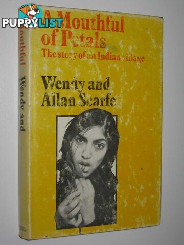 A Mouthful of Petals : The Story of an Indian Village  - Scarfe Wendy + Allan - 1967