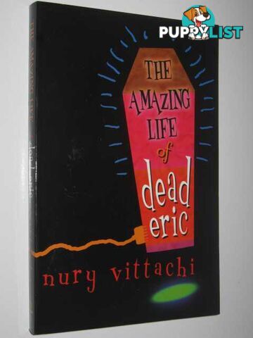 The Amazing Life of Dead Eric  - Vittachi Nury - 2004