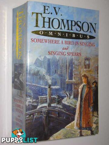 Somewhere a Bird Is Singing + Singing Spears  - Thompson E.V. - 2004