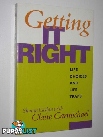 Getting It Right : Life Choices And Life Traps  - Gedan Sharon & Carmichael, Claire - 1995