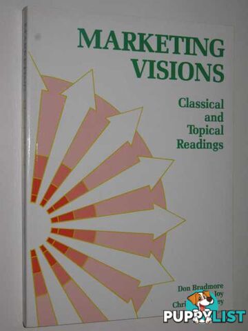 Marketing Visions : Classical and Topical Readings  - Bradmore Don & Joy, Sally - 1989