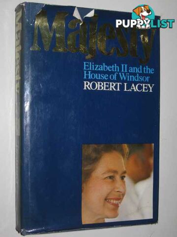 Majesty : Elizabeth II and the House of Windsor  - Lacey Robert - 1977