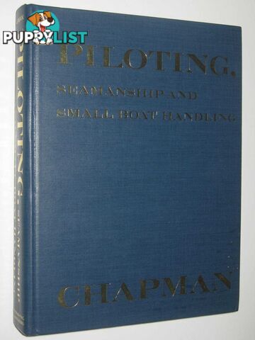 Piloting, Seamanship and Small Boat Handling  - Chapman Charles F. - 1976