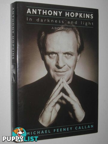 Anthony Hopkins: In Darkness and Light  - Callan Michael Feeney - 1993