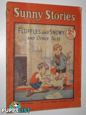 Sunny Stories No. 599 New Series : Fluffles and Snowy and Other Tales  - Author Not Stated - 1954