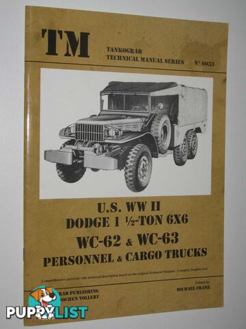 U.S. Army WWII Dodge WC 6x6 Trucks - Technical Manual Series #6033  - Franz Michael - 2014