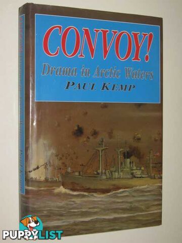 Convoy! : Drama in Arctic Waters  - Kemp Paul - 1999