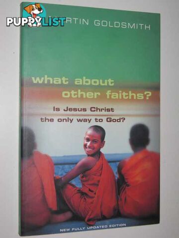 What About Other Faiths? : Is Jesus the Only Way to God  - Goldsmith Martin - 2003