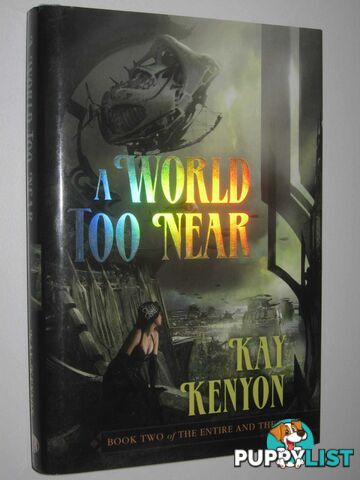 A World Too Near - Entire and the Rose Series #2  - Kenyon Kay - 2008