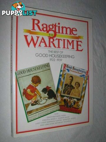 RAGTIME TO WARTIME : Best of Good Housekeeping 1922-39  - Brian Braithwaite Noelle Walsh & Glen Davies - 1995