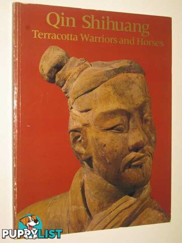 Qin Shihuang : Terracotta Warriors and Horses  - Capon Edmund - 1983