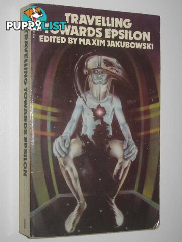 Travelling Towards Epsilon : An Anthology of French Science Fiction  - Jakubowski Maxim - 1977