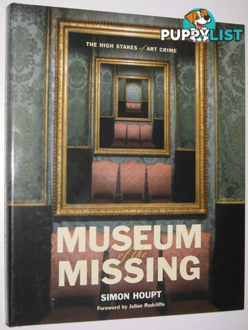 Museum of the Missing : The High Stakes of Art Crime  - Houpt Simon - 2006