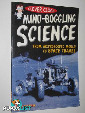 Clever Clogs: Mind-Boggling Science  - Oliver Clare - 2006