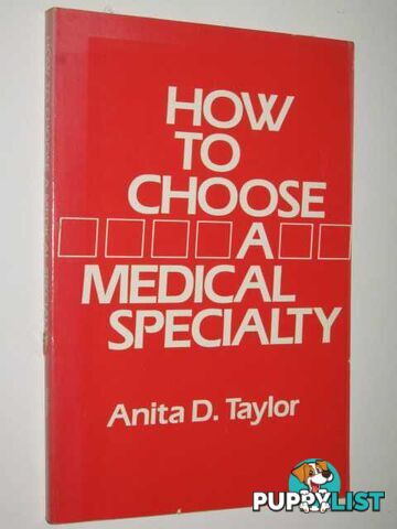 How To Choose A Medical Specialty  - Taylor Anita - 1986