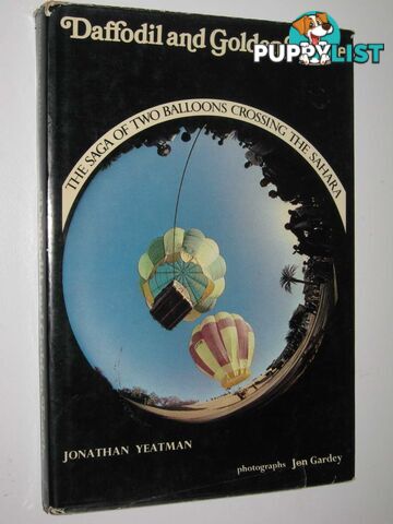 Daffodil and Golden Eagle : The Saga of Two Balloons Crossing the Sahara  - Yeatman Jonathan - 1972