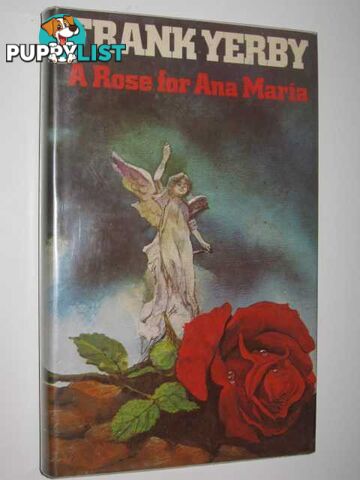 A Rose for Ana Maria  - Yerby Frank - 1976