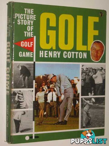 Golf: The Picture Story Of The Golf Game  - Cotton Henry