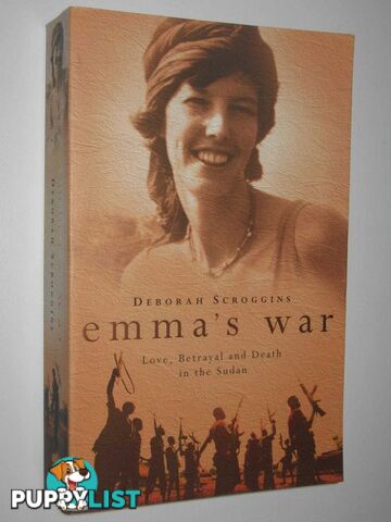 Emma's War : Love, Betrayal and Death in the Sudan  - Scroggins Deborah - 2003