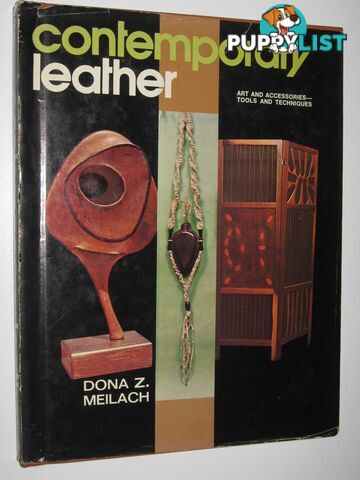 Contemporary Leather : Arts and Accessories - Tools and Techniques  - Meilach Dona Z. - 1971