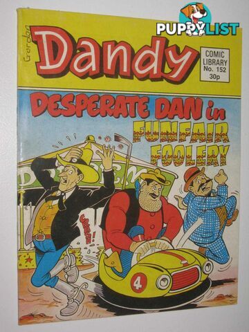 Desperate Dan in "Funfair Foolery" - Dandy Comic Library #152  - Author Not Stated - 1989