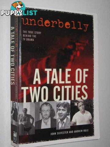 Underbelly: A Tale of Two Cities  - Silvester John & Rule, Andrew - 2009