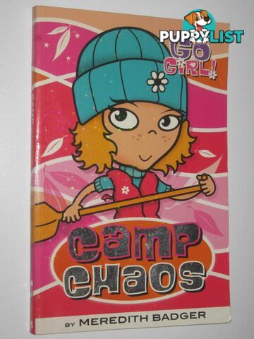 Camp Chaos - Go Girl! Series #5  - Badger Meredith - 2005