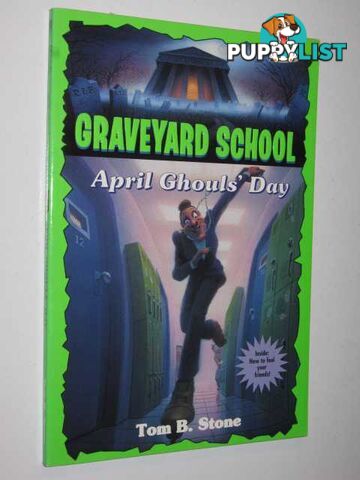 April Ghouls' Day - Graveyard School Series #11  - Stone Tom B. - 1996