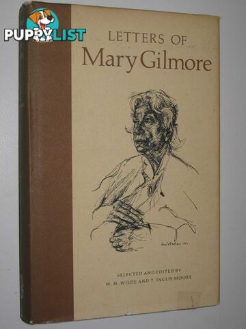 Letters of Mary Gilmore  - Wilde W. H. & Moore, T. Inglis - 1980