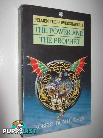 The Power and the Prophet - Pelman the Powershaper Series #3  - Hughes Robert Don - 1987