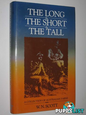 The Long and the Short and the Tall : A Collection of Australian Yarns  - Scott W. N. - 1985