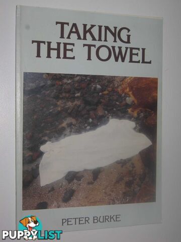 Taking the Towel : A Guide to Parish Community Work in Australia  - Burke Peter - 1992