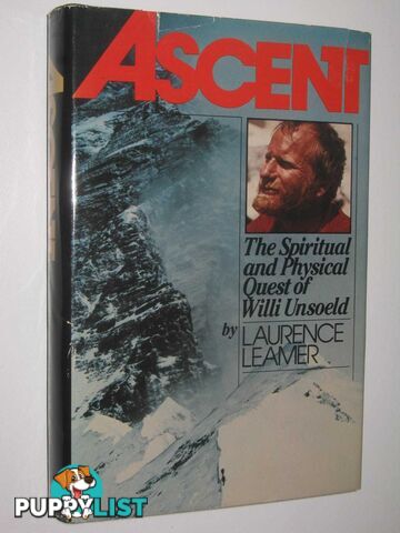 Ascent : The physical and physical quest of Willi Unsoeld  - Leamer Laurence - 1982