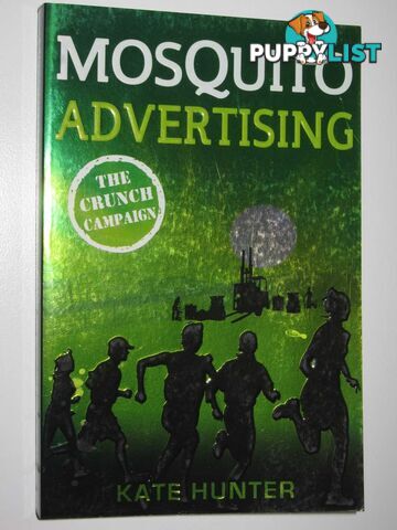 Mosquito Advertising: The Crunch Campaign  - Hunter Kate - 2012