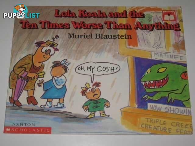 Lola Koala and the Ten Times Worse Than Anything  - Blaustein Muriel - 1989