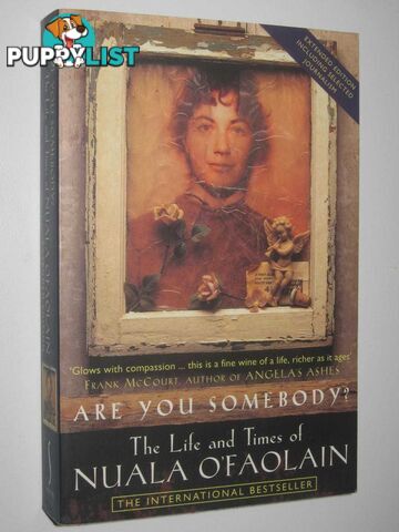 Are you Somebody? : The Life And Times Of Nuala O'Faolain  - O'Faolain Nuala - 1997