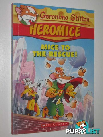 Mice to the Rescue - Geronimo Stilton Heromice Series #1  - Stilton Geronimo - 2014